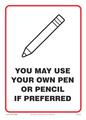 Sign - YOU MAY USE YOUR OWN PEN OR PENCIL IF PREFERRED