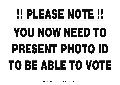 Sign - Please note! You now need to present your photo ID to be able to vote 